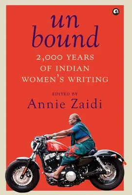 Unbound: 2000 de ani de scriere a femeilor indiene - Unbound: 2,000 Years of Indian Women's Writing