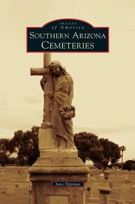 Cimitirele din sudul Arizonei - Southern Arizona Cemeteries