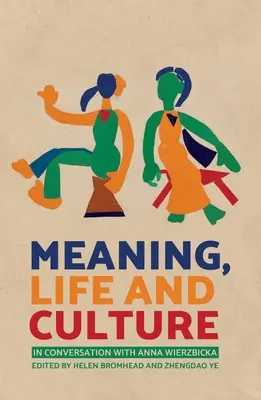 Sens, viață și cultură: În conversație cu Anna Wierzbicka - Meaning, Life and Culture: In conversation with Anna Wierzbicka