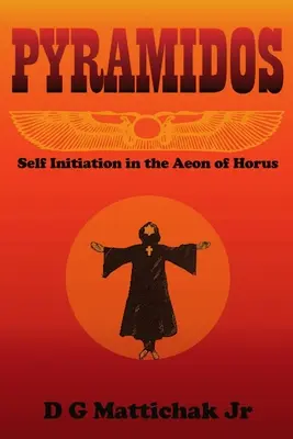 Pyramidos- Autoinițierea în eonul lui Horus - Pyramidos- Self Initiation in the Aeon of Horus