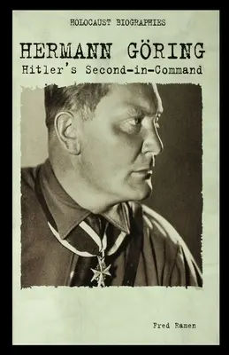 Hermann Goring: Al doilea comandant al lui Hitler - Hermann Goring: Hitler's Second-In-Command