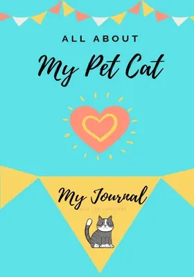 Despre pisica mea de companie: Jurnalul meu de companie - About My Pet Cat: My Pet Journal