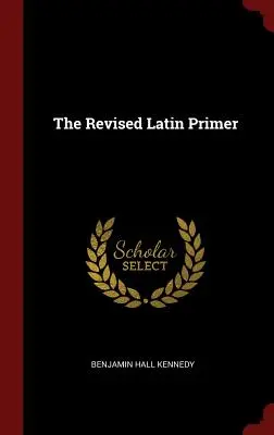 Abecedarul latin revizuit - The Revised Latin Primer