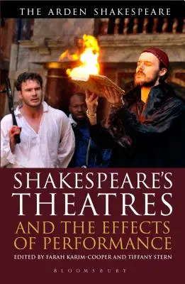 Teatrele lui Shakespeare și efectele spectacolului - Shakespeare's Theatres and the Effects of Performance