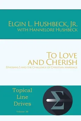 A iubi și a prețui: Efeseni 5 și provocarea căsătoriei creștine - To Love and Cherish: Ephesians 5 and the Challenge of Christian Marriage