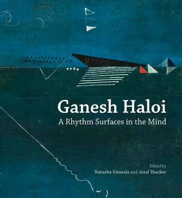Ganesh Haloi: Un ritm iese la suprafață în minte - Ganesh Haloi: A Rhythm Surfaces in the Mind