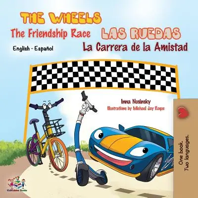 The Wheels The Friendship Race - Las Ruedas La Carrera de la Amistad: English Spanish Bilingual Edition: Engleză spaniolă - The Wheels The Friendship Race - Las Ruedas La Carrera de la Amistad: English Spanish Bilingual Edition: English Spanish
