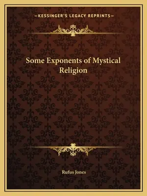 Unii exponenți ai religiei mistice - Some Exponents of Mystical Religion