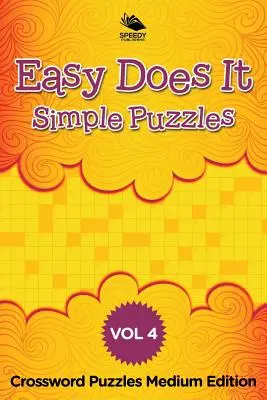 Easy Does It Simple Puzzles Vol 4: Cuvinte încrucișate ediție medie - Easy Does It Simple Puzzles Vol 4: Crossword Puzzles Medium Edition