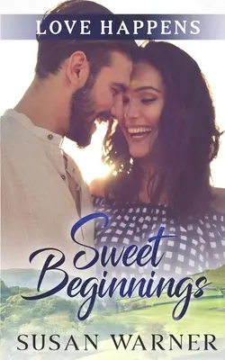 Sweet Beginnings: A Small Town Sweet Romance