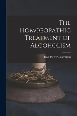 Tratamentul homeopatic al alcoolismului - The Homoeopathic Treatment of Alcoholism