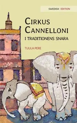 Cirkus Cannelloni i traditionens snara: ediția suedeză a Circus Cannelloni Invades Britain