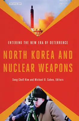 Coreea de Nord și armele nucleare: Intrarea în noua eră a descurajării - North Korea and Nuclear Weapons: Entering the New Era of Deterrence