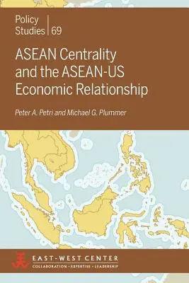 Centralitatea ASEAN și relația economică ASEAN-Us - ASEAN Centrality and the ASEAN-Us Economic Relationship