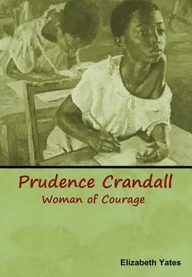 Prudence Crandall, Femeie de curaj - Prudence Crandall, Woman of Courage