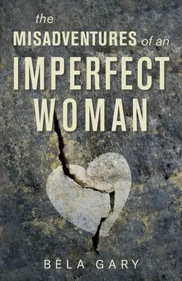 Aventurile nefericite ale unei femei imperfecte - The Misadventures of an Imperfect Woman
