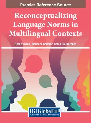 Reconceptualizarea normelor lingvistice în contexte multilingve - Reconceptualizing Language Norms in Multilingual Contexts