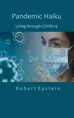 Haiku pandemic: Trăind prin COVID-19 - Pandemic Haiku: Living through COVID-19