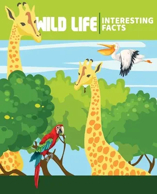 WILD ANIMALS Interesting Facts: Cărți ilustrate despre natură pentru copii - WILD ANIMALS Interesting Facts: Illustrated Nature Books For Children