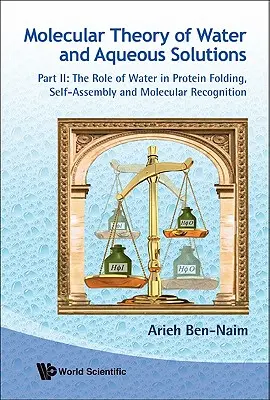 Teoria moleculară a apei și a soluțiilor apoase - Partea II: Rolul apei în plierea proteinelor, autoasamblare și recunoaștere moleculară - Molecular Theory of Water and Aqueous Solutions - Part II: The Role of Water in Protein Folding, Self-Assembly and Molecular Recognition
