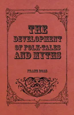 Dezvoltarea basmelor și miturilor populare - The Development of Folk-Tales and Myths