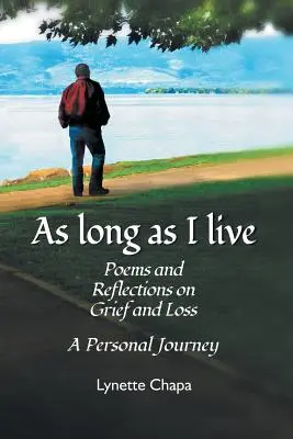 As Long as I Live: Poezii și reflecții despre durere și pierdere - As Long as I Live: Poems and Reflections on Grief and Loss