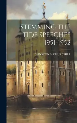 Discursuri pentru stăvilirea valului 1951-1952 - Stemming the Tide Speeches 1951-1952