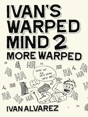 Mintea deformată a lui Ivan 2: Mai deformată - Ivan's Warped Mind 2: More Warped