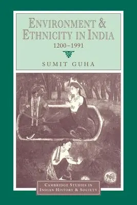 Mediu și etnicitate în India, 1200-1991 - Environment and Ethnicity in India, 1200-1991