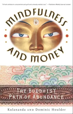 Mindfulness și banii: Calea budistă a abundenței - Mindfulness and Money: The Buddhist Path of Abundance
