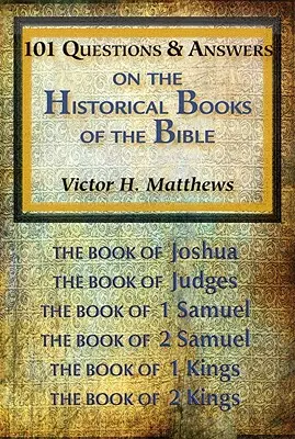 101 Întrebări și răspunsuri despre cărțile istorice ale Bibliei - 101 Questions & Answers on the Historical Books of the Bible