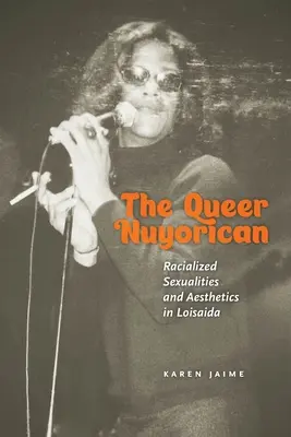 Queer Nuyorican: Sexualități și estetici rasializate în Loisaida - The Queer Nuyorican: Racialized Sexualities and Aesthetics in Loisaida