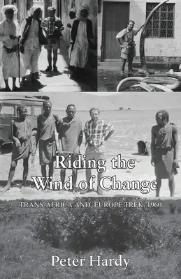 Călărind vântul schimbării: Călătoria Trans-Africană și Europeană, 1960 - Riding the Wind of Change: Trans Africa and Europe Trek, 1960