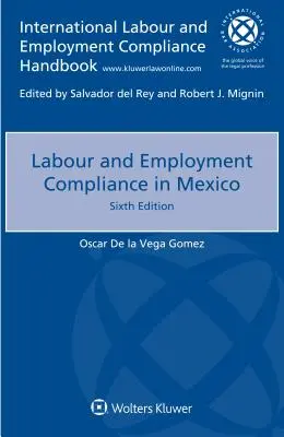 Respectarea legislației privind munca și ocuparea forței de muncă în Mexic - Labour and Employment Compliance in Mexico