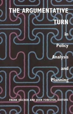 Turnura argumentativă în analiza și planificarea politicilor - The Argumentative Turn in Policy Analysis and Planning