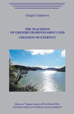 Învățătura lui Grigori Grabovoi despre Dumnezeu. Crearea veșniciei. - The Teaching of Grigori Grabovoi about God. Creation of eternity.