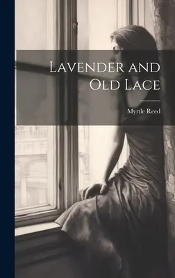 Lavanda și dantela veche - Lavender and old Lace
