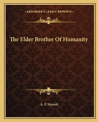 Fratele mai mare al umanității - The Elder Brother Of Humanity