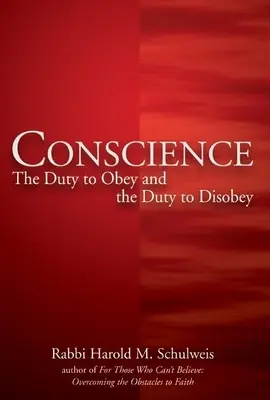 Conștiința: Datoria de a te supune și datoria de a nu te supune - Conscience: The Duty to Obey and the Duty to Disobey