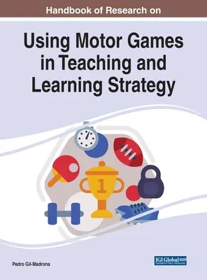 Manual de cercetare privind utilizarea jocurilor motorii în predarea și învățarea strategiei - Handbook of Research on Using Motor Games in Teaching and Learning Strategy