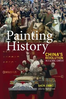 Pictura istorică: Revoluția din China într-un context global - Painting History: China's Revolution in a Global Context