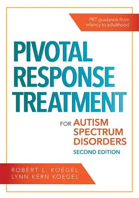 Tratamentul cu răspuns pivotant pentru tulburările din spectrul autist - Pivotal Response Treatment for Autism Spectrum Disorders