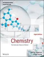 Chemistry: Natura moleculară a materiei, ediția a opta, adaptare internațională - Chemistry: The Molecular Nature of Matter, Eighth Edition, International Adaptation