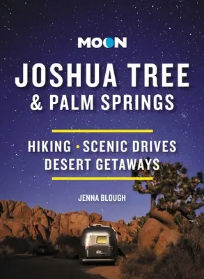 Luna Joshua Tree & Palm Springs: Drumeții, drumuri pitorești, escapade în deșert - Moon Joshua Tree & Palm Springs: Hiking, Scenic Drives, Desert Getaways