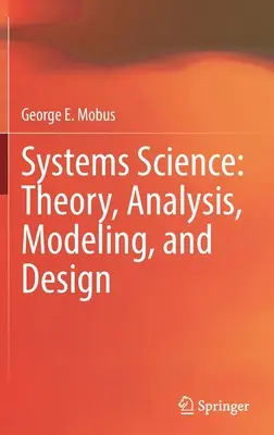 Știința sistemelor: Teorie, analiză, modelare și proiectare - Systems Science: Theory, Analysis, Modeling, and Design