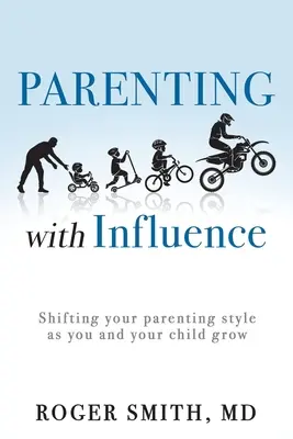 Parenting with Influence: Schimbarea stilului de parenting pe măsură ce tu și copilul tău creșteți - Parenting with Influence: Shifting Your Parenting Style as You and Your Child Grow