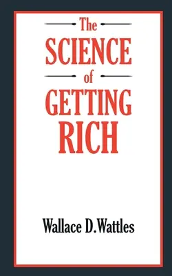 ȘTIINȚA de a deveni bogat - The SCIENCE of GETTING RICH
