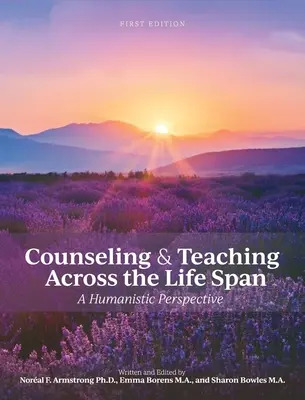 Counseling and Teaching Across the Life Span: O perspectivă umanistă - Counseling and Teaching Across the Life Span: A Humanistic Perspective