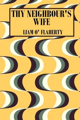 Soția vecinului tău (Thy Neighbour's Wife) - Thy Neighbour's Wife