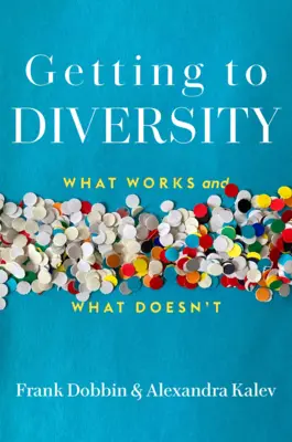 Să ajungem la diversitate: Ce funcționează și ce nu funcționează - Getting to Diversity: What Works and What Doesn't